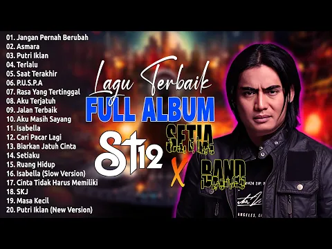 Download MP3 Jangan Pernah Berubah, Asmara, Putri Iklan - St12 Full Album - St12 Setia Band - The Best Of St12