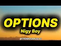 Nigy Boy - Options (lyrics)