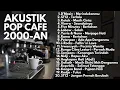 Download Lagu PLAYLIST CAFE LAGU 2000-AN POP INDONESIA BAND HITS KENANGAN MASA SMA | Full Album Lagu Indonesia