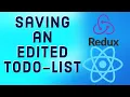 React Tutorial 28 - Todo-List with Redux Saving an Edited Todo-List