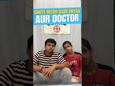 Chote Miyan Bade Miyan aur Doctor 😂🩺 #funny #shorts