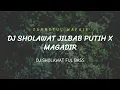 Lagu DJ SHOLAWAT JILBAB PUTIH X MAGADIR ( ZAHROTUL WAFAIS )