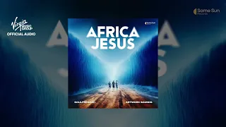 soulfreakah u0026 artwork sounds africa jesus official audio 
