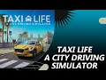 Taxi Life A City Driving Simulator FREE Download 2026 All DLCs Full Installation Guide