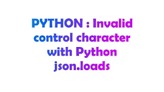 PYTHON Invalid control character with Python json loads