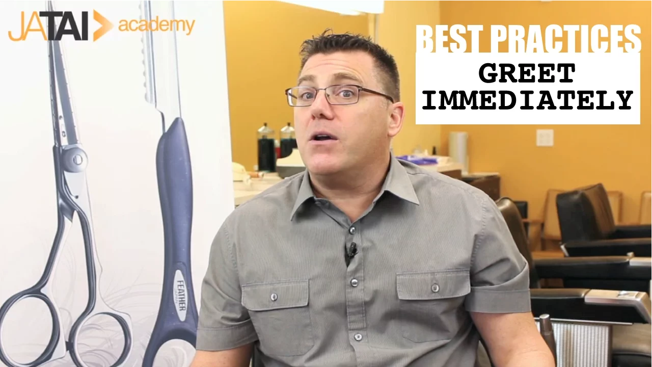 Best Practices for Barbers and Cosmetologists: greet immediately