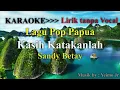 Download Lagu KARAOKE | Kasih Katakanlah | Sandy Betay  | musik dan Lirik tanpa lagu