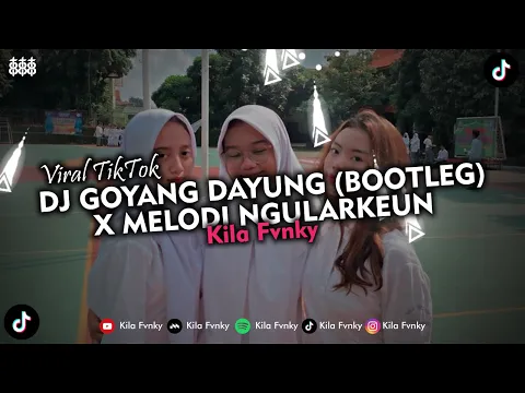 Download MP3 DJ GOYANG DAYUNG (BOOTLEG) X MELODI NGULARKEUN VIRAL TIKTOK 2024