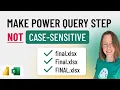 How to Make a Power Query Step NOT Case-Sensitive