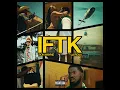 IFTK - Tion Wayne & La Roux