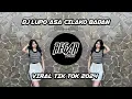 Lagu DJ LUPO ASA CILAKO BADAN || VIRAL TIK TOK 2024