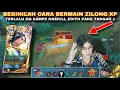BEGINILAH CARA BERMAIN ZILONG XP SUPAYA MENGGENDONG TIM, Sampe ngekill tangan 1 | MLBB