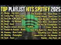 Download Lagu TOP PLAYLIST SPOTIFY | INDONESIA 2025 | HITS TERBARU SPOTIFY TERBARU | LAGU TERBARU