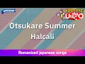 Download Lagu Otsukare Summer – HALCALI (Romaji Karaoke with guide)