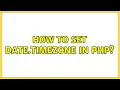 How to set date timezone in php