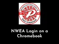 NWEA Login on a Chromebook