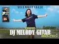 Download Lagu YG LG VIRAL !! DJ MELODI GITAR (SELEMBUT SALJU) TIK TOK || DJ AXL REMIX
