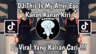 Download DJ THIS IS MY ALTER EGO KANAN KANAN KIRI VIRAL TIK TOK TERBARU 2024 YANG JALIAN CARI ! MP3