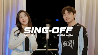 sing off 19 beautiful things we cant be friends vs eca aura ecaajapasal