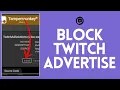How to Block Twitch Ads 2024 Block Ads on Twitch