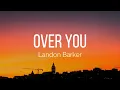 Landon Barker - Over You (Lyrics)