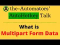 What is multipart form data How to handle it with WinHTTPrequest