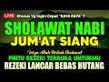 Download Lagu SHOLAWAT PENARIK REZEKI PALING DAHSYAT, Sholawat Nabi Muhammad SAW, SALAWAT JIBRIL PALING MERDU