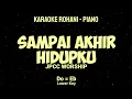 Download Lagu SAMPAI AKHIR HIDUPKU (Do = Eb) Lower Key - KARAOKE ROHANI PIANO