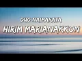 Duo Naimarata -Hirim Marianakkon (Lirik)
