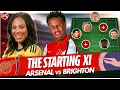 Arsenal vs Brighton | Starting XI \u0026 Predictions Live