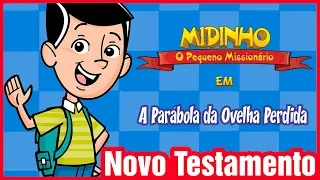 A Parábola da Ovelha Perdida - Midinho, o Pequeno Missionário