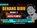 Download Lagu BENANG BIRU - MEGGY Z (NADA CEWEK) KARAOKE REMIX PALEMBANG 2025