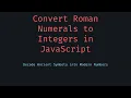 Roman Numeral to Integer Conversion in JavaScript Easy Mapping Tutorial