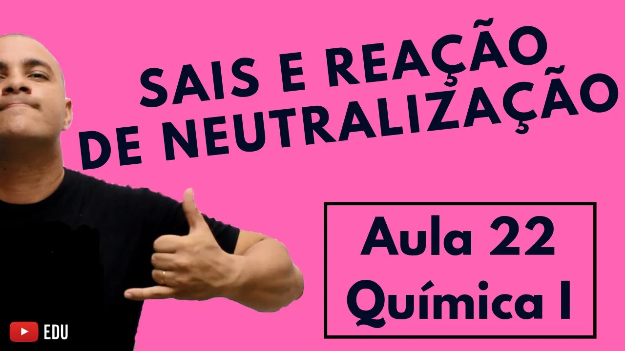 SAIS: A Neutralização Total e Parcial, Classificação do Sal e Características | Aula 22 (Química I)