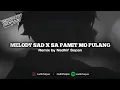 ( SAD SONG ) MELODY SAD X SA PAMIT MO PULANG BY NADHIF SOPAN