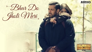 Bhar Do Jholi Meri Full AUDIO Song Adnan Sami Pritam Bajrangi Bhaijaan Salman Khan  Bhar Do Jholi Meri Full AUDIO Song Adnan Sami Pritam Bajrangi Bhaijaan Salman Khan