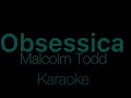 Malcolm Todd - Obsessica (Karaoke Acoustic)