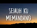 Lagu Sejauh Ku Memandang - Biancadimas (Lirik)