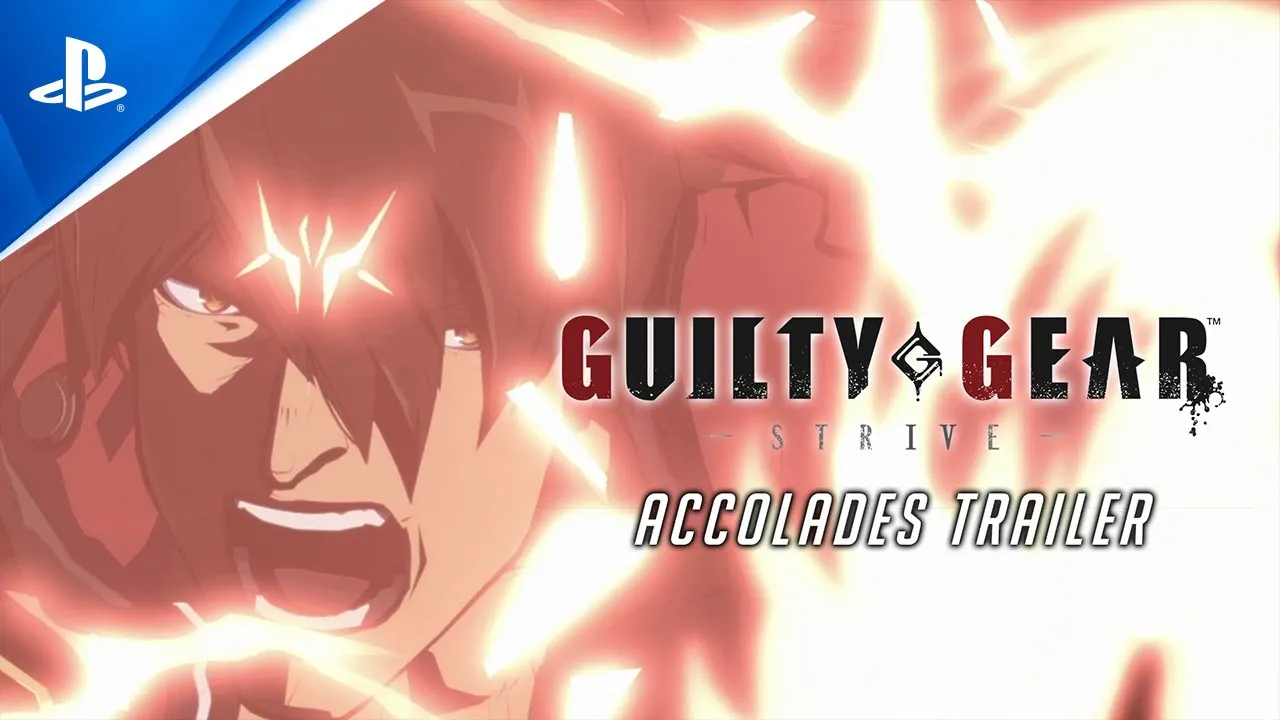 Guilty Gear -Strive- - Accolades Trailer | PS5, PS4