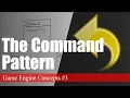 The Command Pattern Coding Game Engine Concepts