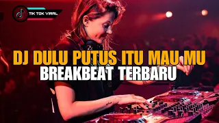 Download DJ DULU PUTUS ITU MAU MU BREAKBEAT TERBARU 2024 - DJ JANGAN CEMBURU BREAKBEAT VIRAL TIK TOK 2024 MP3