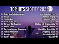 [No Iklan] TOP TRENDING SPOTIFY INDONESIA 2025 IDGITAF SEDIA AKU SEBELUM HUJAN LAGU TERBARU