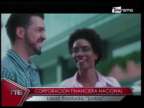 Corporación Financiera Nacional lanzó producto Juntos