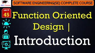 L45 Function Oriented Design Introduction Software Engineering Lectures in Hindi