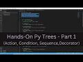 Hands-On Py Trees - Part 1 Action Condition Sequence Decorator
