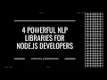 4 Powerful NLP Libraries for Node js Developers