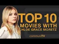 Top 10 Chloe Grace Moretz Movies