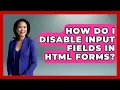 How Do I Disable Input Fields in HTML Forms Simple HTML Studio News
