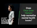 Does Dear Evan Hansen help normalize mental health issues Common Sense Movie Minute