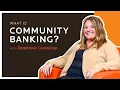 What is Community Banking l Making Cents